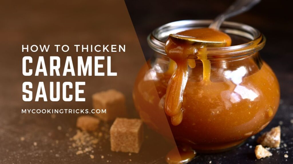 How To Thicken Caramel Sauce 6 Best Methods